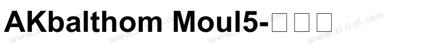 AKbalthom Moul5字体转换
